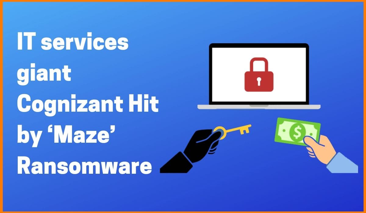 Maze ransomware cognizant giant hit services tried target companies many has Maze ransomware cognizant giant hit services tried target companies many has