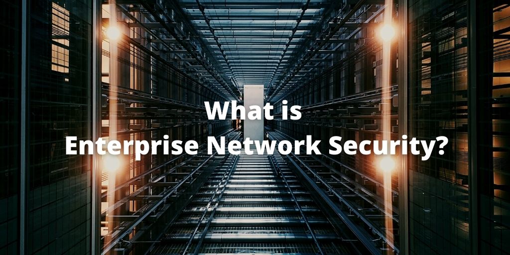 Enterprise information networks and the threat environment