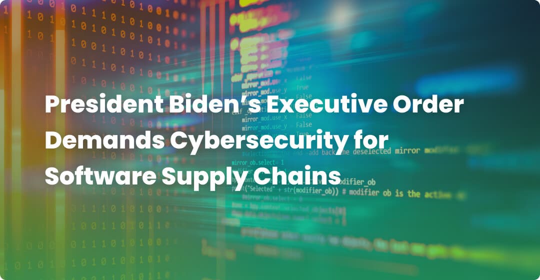 Joe biden signs executive order to bolster supply chain security with cyber threat sharing